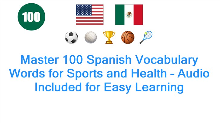Master 100 Spanish Vocabulary Words for Sports and Health – Audio Included for Easy Learning